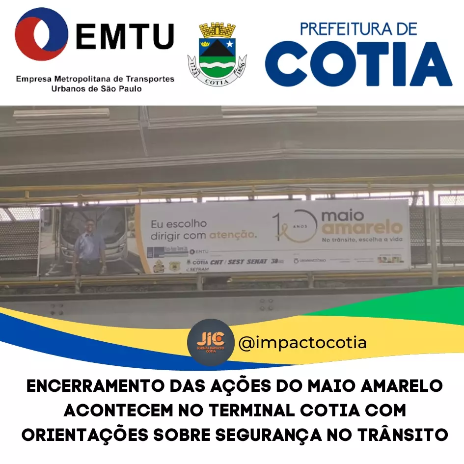 Encerramento das ações do Maio Amarelo acontecem no Terminal Cotia com orientações sobre segurança no trânsito